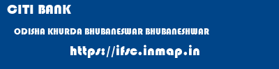CITI BANK  ODISHA KHURDA BHUBANESWAR BHUBANESHWAR  ifsc code
